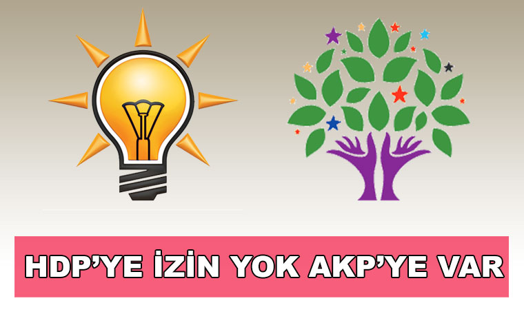 HDP’ye izin yok AKP’ye var