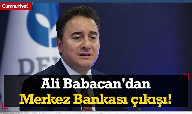 Ali Babacan'dan Merkez Bankası çıkışı! "Biri gidiyor biri geliyor"