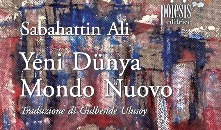 Sabahattin Ali'nin öykü kitabı 'Yeni Dünya' İtalya'da yayımlandı