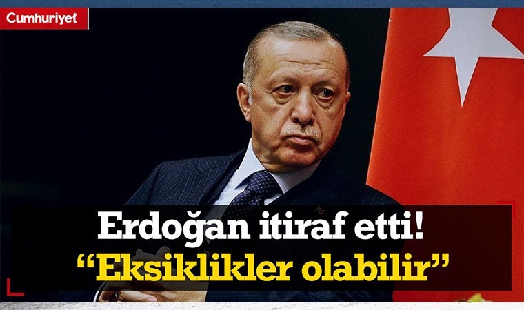 Erdoğan itiraf etti
