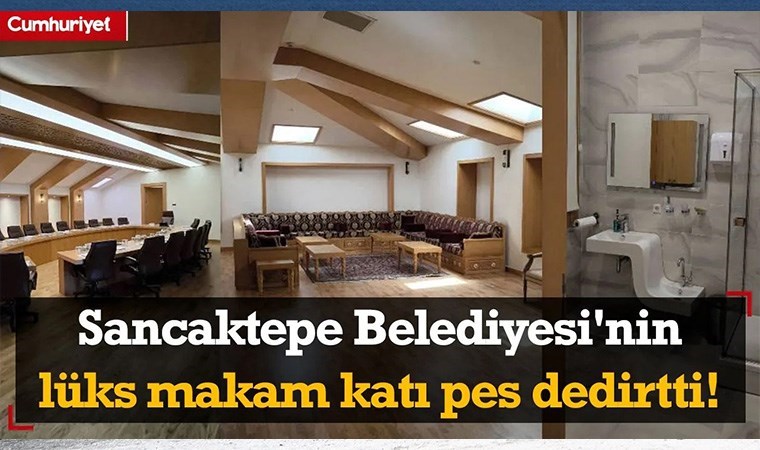 Sancaktepe Belediyesi'nin lüks makam katı pes dedirtti! Belediye Başkanı odaları tek tek gösterdi