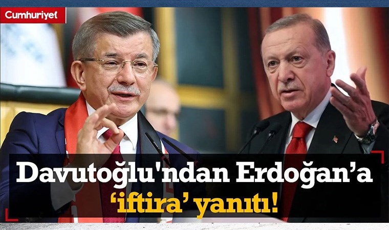 Davutoğlu'ndan "Jet yakıtı iftirası atanlar" diyen Erdoğan'a yanıt: ''Böyle bir iftira varsa..."
