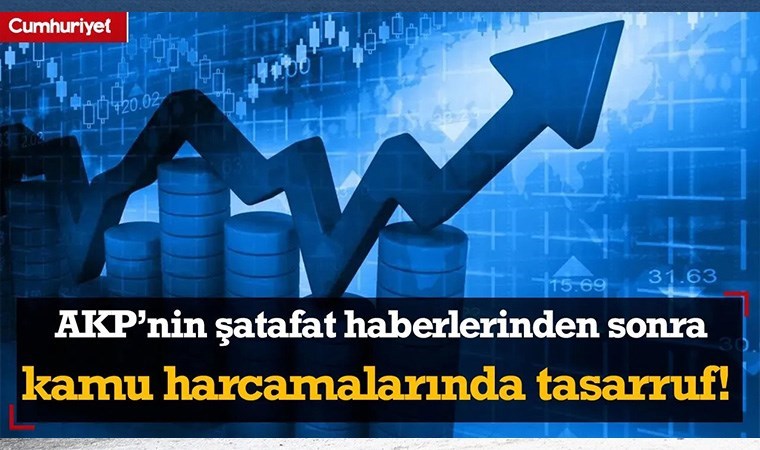 Erdal Sağlam'dan ekonomi analizi! AKP’nin şatafat haberlerinden sonra kamu harcamalarında tasarruf