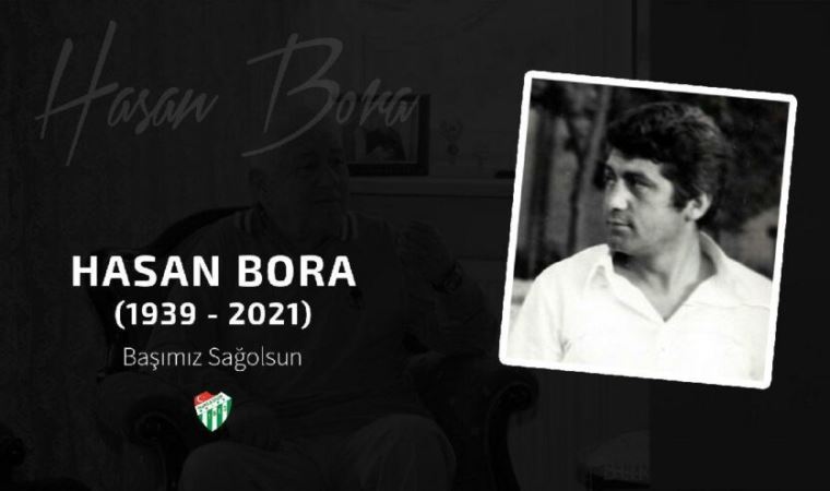 Bursaspor'un acı kaybı; Hasan Bora hayatını kaybetti