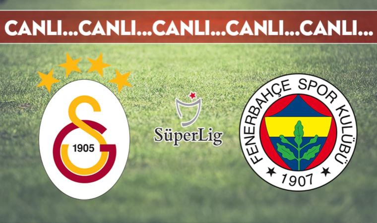 CANLI ANLATIM | Galatasaray - Fenerbahçe (19:00)