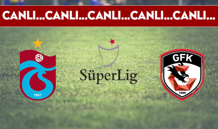 CANLI ANLATIM | Trabzonspor 0-0 Gaziantep FK (20.00)
