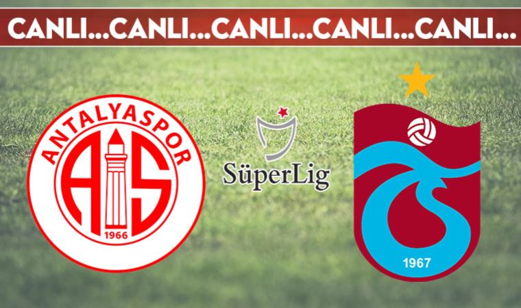 CANLI ANLATIM | Antalyaspor - Trabzonspor