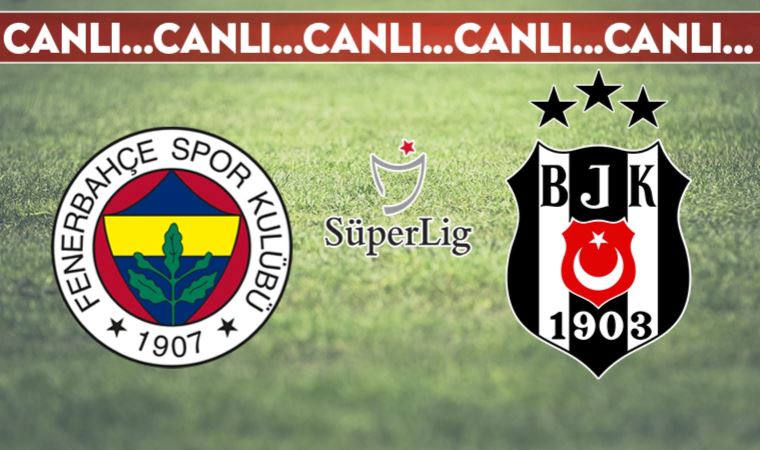 CANLI ANLATIM | Fenerbahçe - Beşiktaş (19:00)