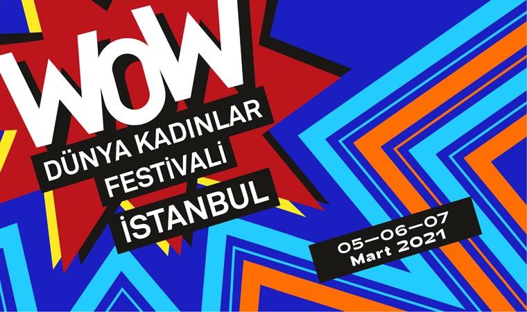 WOW - Dünya Kadınlar Festivali İstanbul ile ‘Şehirde Kadın Olmak’