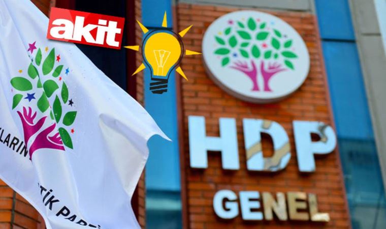 Akit'ten AKP'ye 'HDP' çağrısı: Kapatırsanız...