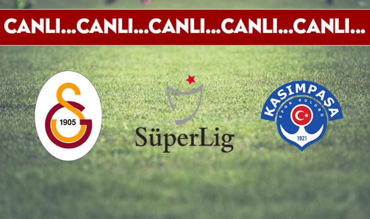 CANLI ANLATIM | Galatasaray - Kasımpaşa (20.00)