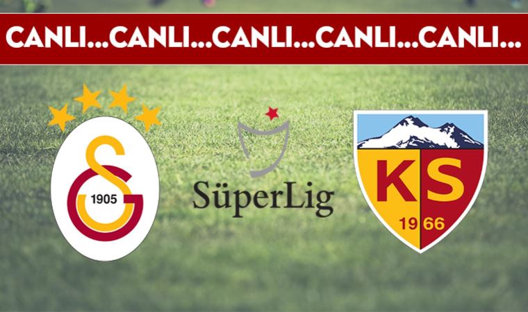 CANLI ANLATIM | Galatasaray - Kayserispor (19.00)