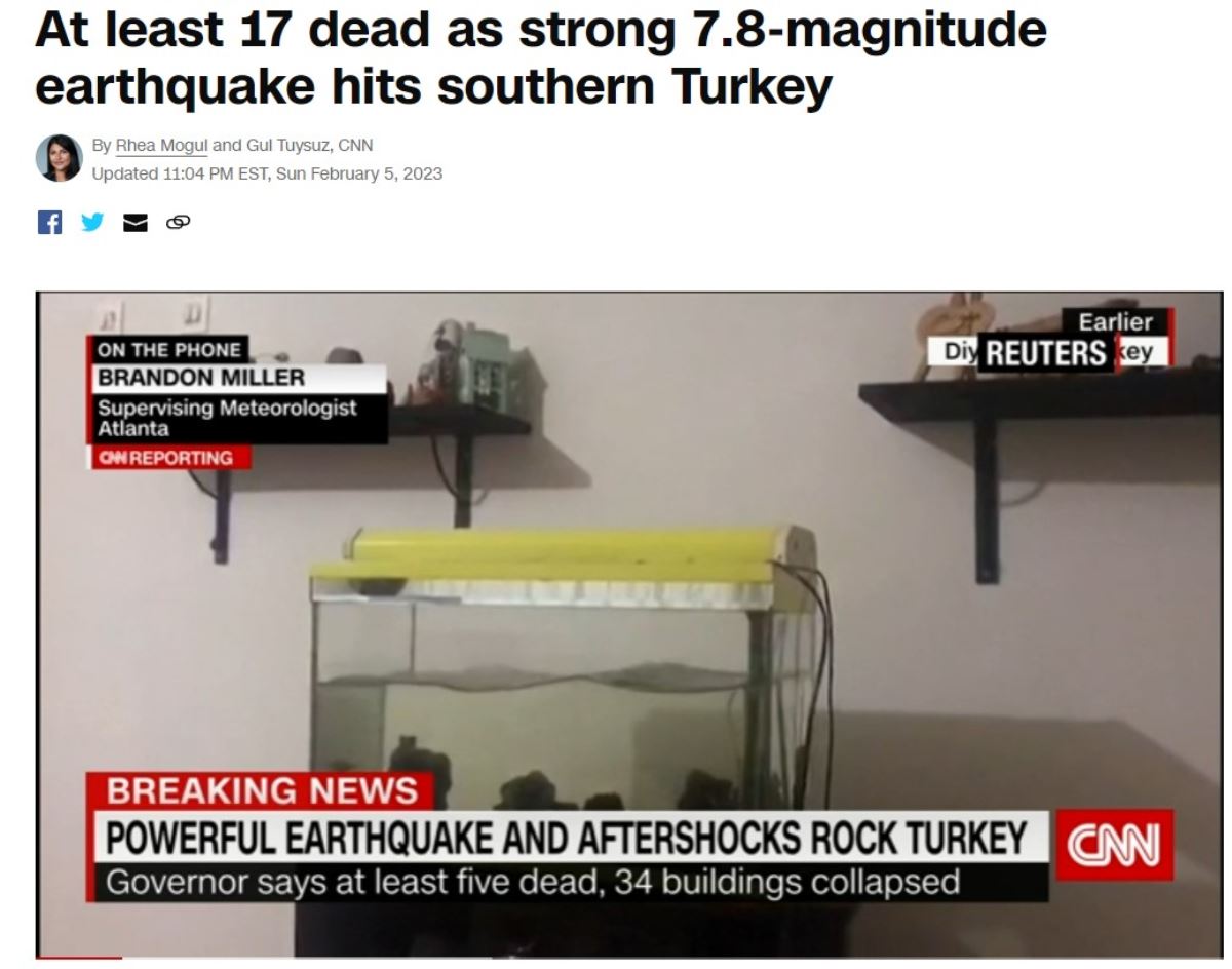 <p>CNN'in son dakika canlı yayınında, depremin görüntülerine yer verildi. Haber okuyuculara, "Türkiye'nin güneyinde meydana gelen 7.8 büyüklüğündeki depremde en az 17 kişi hayatını kaybetti" başlığı ile duyurulurken, "Türkiye'de erken saatlerde meydana gelen 7,8 büyüklüğündeki şiddetli depremde çok sayıda kişi hayatını kaybetti, artçı sarsıntılar bölgede hissedilirken binaları devirdi ve şehir sakinleri sokaklara döküldü" ifadelerine yer verildi.</p>