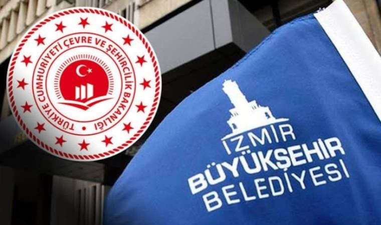 Bakanlıktan İzmir Büyükşehir Belediyesi'ne 5 milyonluk ceza