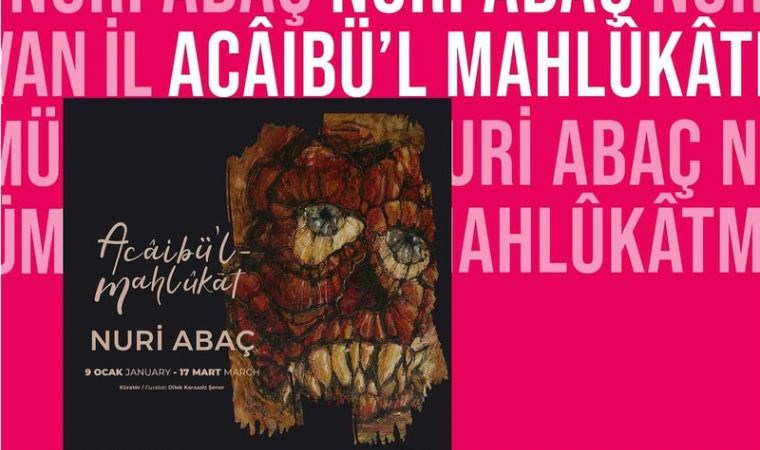 Sanatçı Nuri Abaç'tan 'Acâibü’l Mahlûkât' sergisi